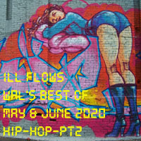 ILL FLOWS-Wal's est of May & June 2020 Hip-Hop-FREE Download!